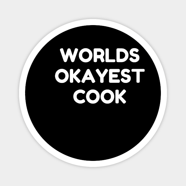 World okayest cook Magnet by Word and Saying